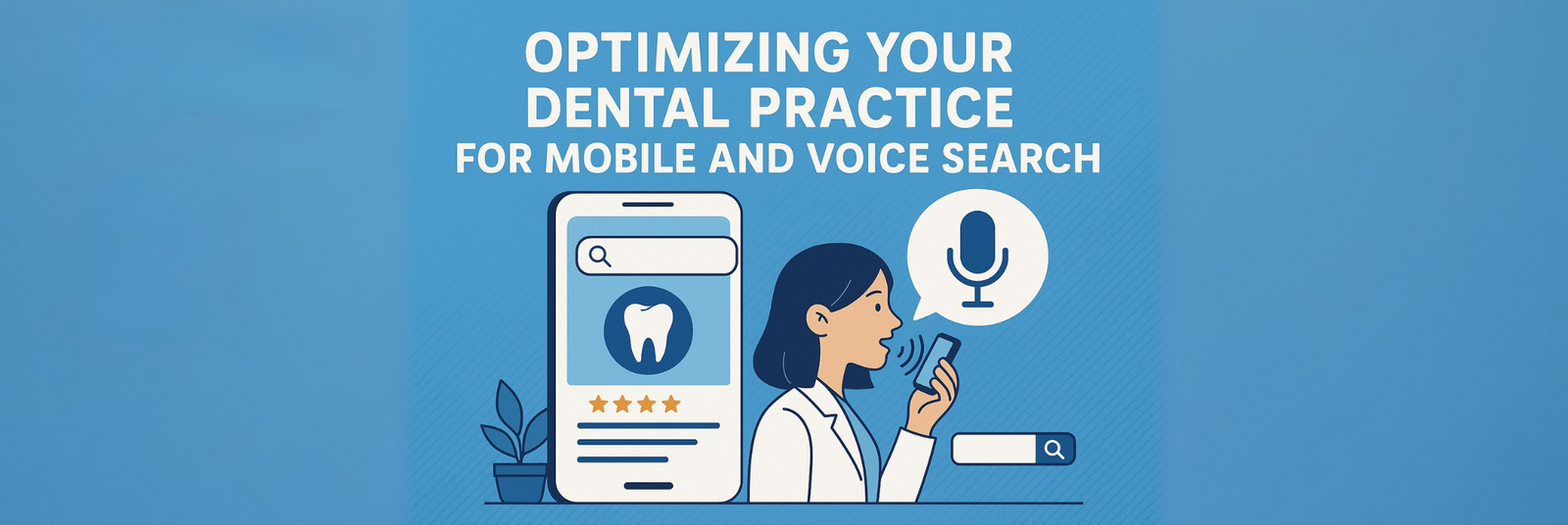 Optimizing Your Dental Practice for Mobile and Voice Search